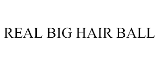 REAL BIG HAIR BALL