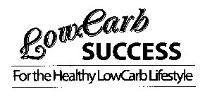LOWCARB SUCCESS FOR THE HEALTHY LOWCARB LIFESTYLE