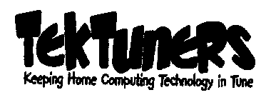 TEKTUNERS KEEPING HOME COMPUTING TECHNOLOGY IN TUNE