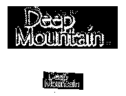 DEEP MOUNTAIN