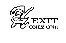 EXIT ONLY ONE