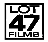 LOT 47 FILMS