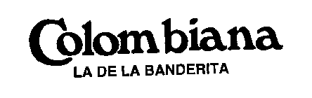 COLOMBIANA LA DE LA BANDERITA