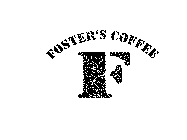 FOSTER'S COFFEE F
