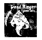 DEAD RINGER GAME CALLS