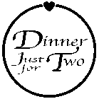 DINNER JUST FOR TWO