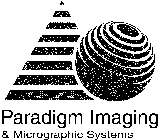 PARADIGM IMAGING & MICROGRAPHIC SYSTEMS