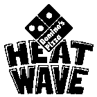 DOMINO'S PIZZA HEAT WAVE