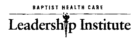 BAPTIST HEALTH CARE LEADERSHIP INSTITUTE