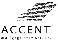 ACCENT MORTGAGE SERVICES, INC.
