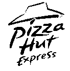 PIZZA HUT EXPRESS