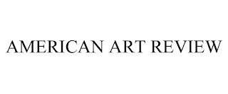 AMERICAN ART REVIEW