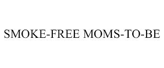 SMOKE-FREE MOMS-TO-BE
