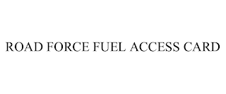 ROAD FORCE FUEL ACCESS CARD