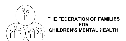 THE FEDERATION OF FAMILIES FOR CHILDREN'S MENTAL HEALTH