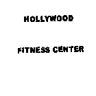 HOLLYWOOD FITNESS CENTER