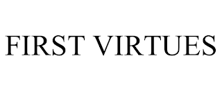 FIRST VIRTUES