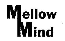 MELLOW MIND