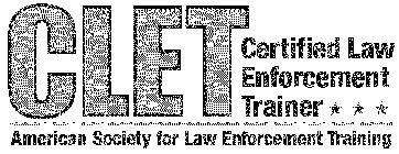 CLET CERTIFIED LAW ENFORCE TRAINER AMERICAN SOCIETY FOR LAW ENFORCEMENT TRAINING