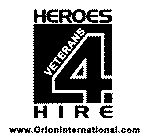 HEROES4HIRE VETERANS WWW.ORIONINTERNATIONA.COM