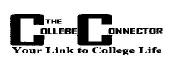 THE COLLEGE CONNECTOR YOUR LINK TO COLLEGE LIFE
