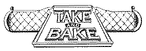 TAKE AND BAKE