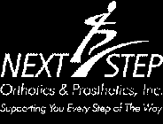 NEXT STEP ORTHOTICS & PROSTHETICS, INC. SUPPORTING YOU EVERY STEP OF THE WAY