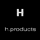 H PRODUCTS