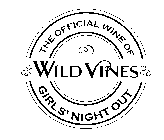 WILD VINES THE OFFICIAL WINE OF GIRLS' NIGHT OUT