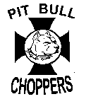 PIT BULL CHOPPERS