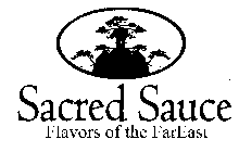 SACRED SAUCE FLAVORS OF THE FAR EAST