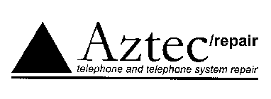 AZTEC REPAIR TELEPHONE AND TELEPHONE SYSTEM REPAIR