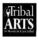 THE WORLD OF TRIBAL ARTS.  LE MONDE DE L'ART TRIBAL