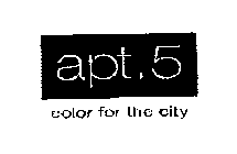 APT. 5 COLOR FOR THE CITY
