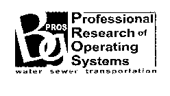 PROS BG PROFESSIONAL RESEARCH OF OPERATING SYSTEMS WATER SEWER TRANSPORTATION