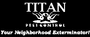 TITAN PEST CONTROL YOUR NEIGHBORHOOD EXTERMINATOR