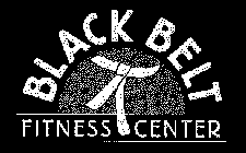 BLACK BELT FITNESS CENTER