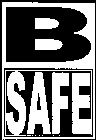 B SAFE
