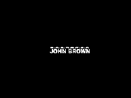 JOHN BROWN