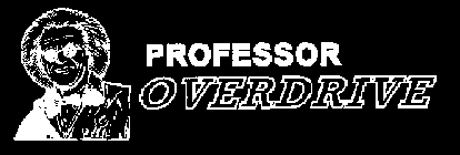 PROFESSOR OVERDRIVE