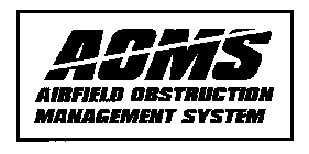 AOMS AIRFIELD OBSTRUCTION MANAGEMENT SYSTEM