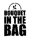 BOUQUET IN THE BAG