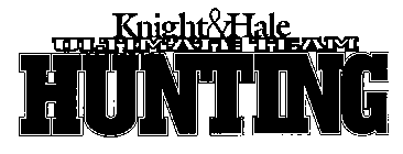 KNIGHT & HALE ULTIMATE TEAM HUNTING