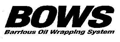 BOWS BARRIOUS OIL WRAPPING SYSTEM