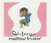 OH! MY NAPPY HAIR