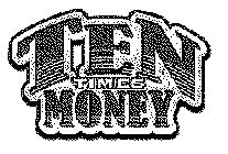 TEN TIMES MONEY
