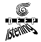 DEEP LISTENING