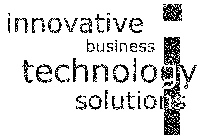INNOVATIVE BUSINESS TECHNOLOGY SOLUTIONS