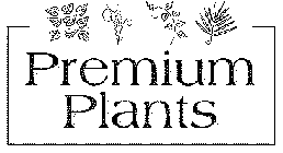 PREMIUM PLANTS