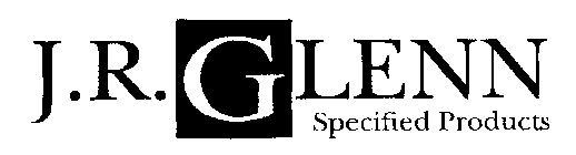 J.R. GLENN SPECIFIED PRODUCTS